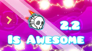 GEOMETRY DASH 2.2 IS AWESOME | Geometry Dash