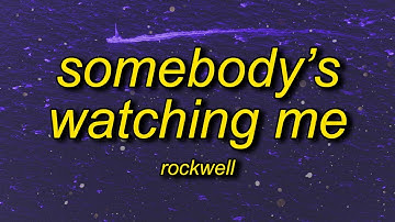 Thumbnail of Rockwell - Somebody's Watching Me (Lyrics) | i always feel like somebody's watching me