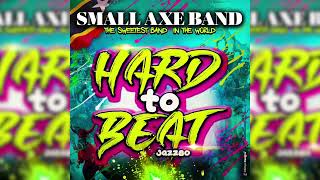 Small Axe Band x Jazzbo - Hard To Beat - Wilders 2024