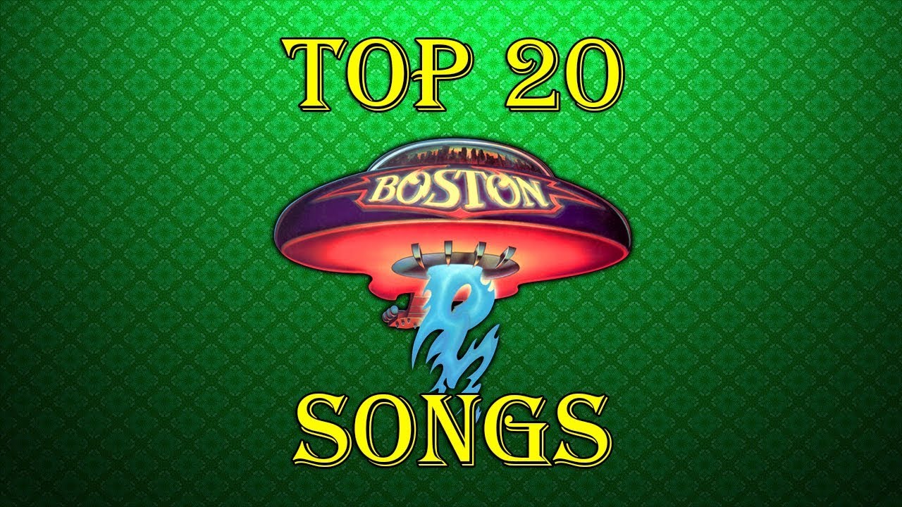 Top 20 Boston Songs YouTube