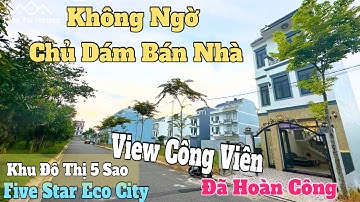 Không ngờ chủ dám bán nhà Đã Hoàn Công trong khu đô thị 5 sao five star eco city bình chánh