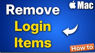 How to Remove Login Items from Mac