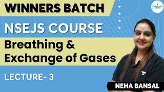 Breathing and Exchange of Gases | L- 3 | Winner Batch | NSEJS Biology Batch | Neha Bansal