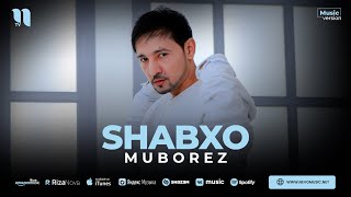 Muborez - Shabxo (audio 2023)