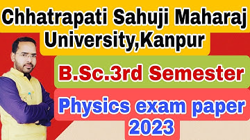 Physics exam analysis of B.Sc.3rd sem.|CSJM University|by Navneet Gautam