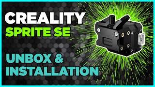 Creality Sprite SE Direct Drive Extruder | Unbox and Installation | 3D Printing