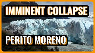 Argentina - Imminent Collapse of the Perito Moreno Glacier