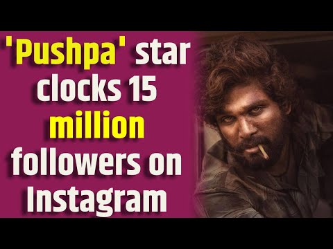 'Pushpa' star Allu Arjun clocks 15 million followers on Instagram - BOLLYWOODCOUNTRY