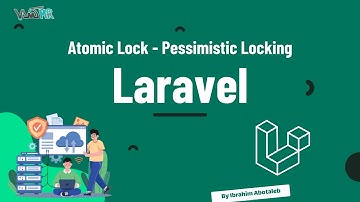 شرح Laravel Atomic Lock و Pessimistic Locking وازاي نعالج مشكلة Race Conditions