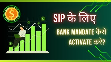 How to Activate Bank Mandate for Mutual Fund SIP: Step-by-Step Guide