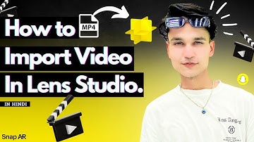 HOW TO IMPORT VIDEO IN LENS STUDIO | Step-by-Step Tutorial