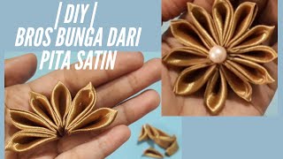 DIY || Cara Membuat Bros Bunga dari Pita Satin | Flower Ribbon | DIY Kanzashi Flower