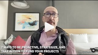 7 ways to be proactive, strategize, and take action to fund your projects