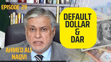 DEFAULT, DOLLARS AND DAR   I Episode 29   I Ahmed Ali Naqvi