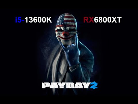 Payday 2 | i5 13600K | RX 6800 XT | Gameplay Max Settings 2K