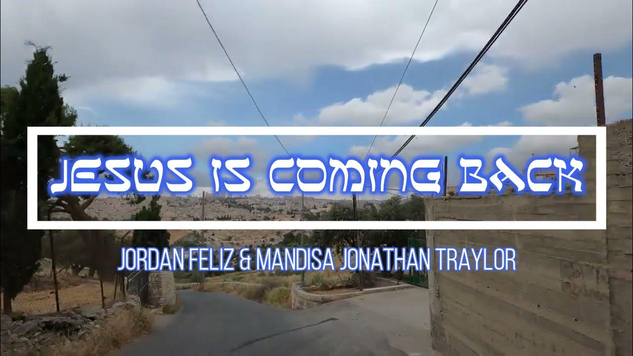 🔴 JESUS IS COMING BACK (with Lyrics) Jordan Feliz ft. Mandisa & Jonathan Traylor 🔴 JESUS IS COMING BACK (with Lyrics) Jordan Feliz ft. Mandisa & Jonathan Traylor