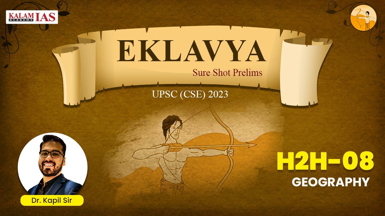 UPSC (CSE) 2023: EKLAYVA Sure Shot Prelims | Geography | H2H Session 08 ...