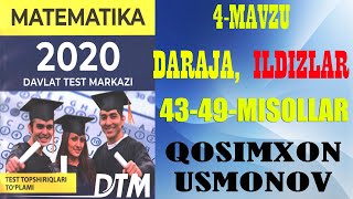 DTM 2020 MATEMATIKA. 4-MAVZU DARAJA, ILDIZLAR 43-49-MISOLLAR