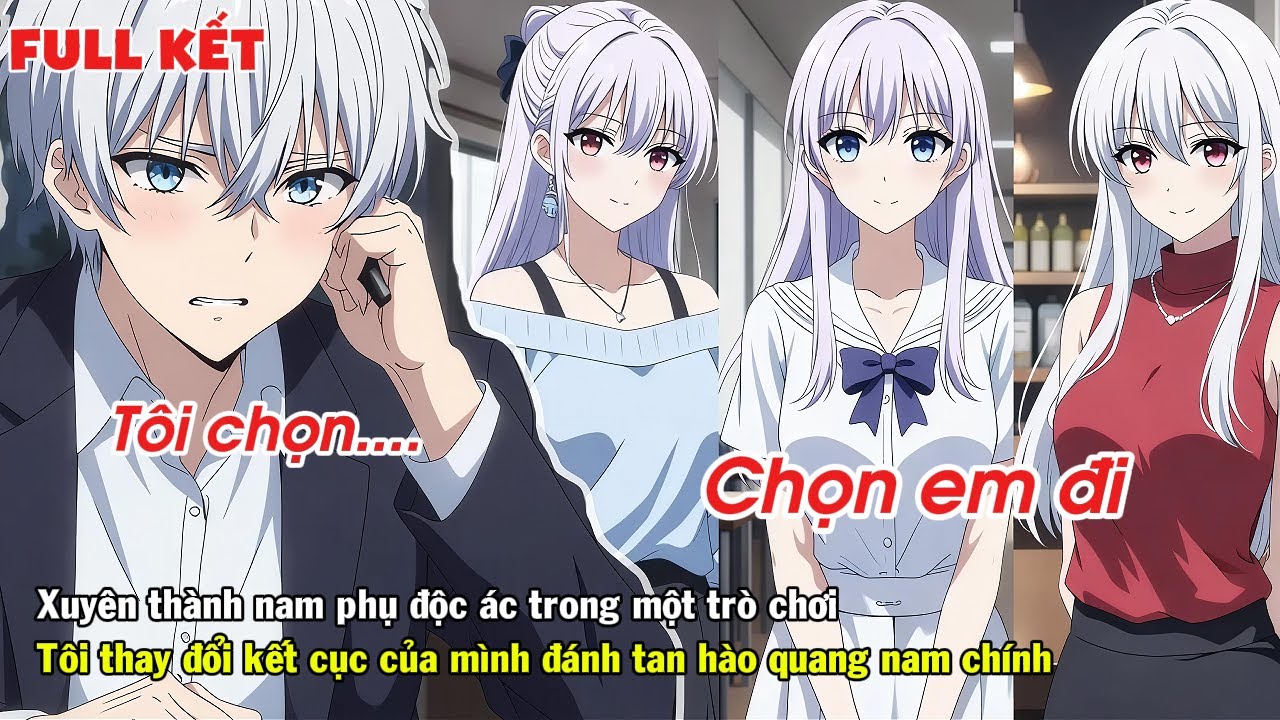 FULL | XUYÊN THÀNH NAM PHỤ ĐỘC ÁC TÔI THAY ĐỔI KẾT CỤC CỦA MÌNH DẸP LUÔN HÀO QUANG NAM CHÍNH