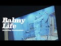 Kroi - Balmy Life [Recording Documentary]