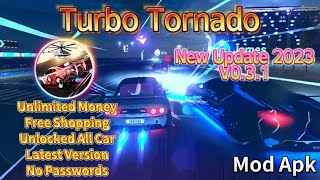 Turbo Tornado Mod Apk 0.3.1 Unlimited Money Unlocked All TERBARU 2023 Update! screenshot 1