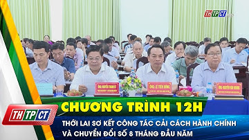 Thới Lai sơ kết công tác cải cách hành chính và chuyển đổi số 8 tháng đầu năm | Cần Thơ TV