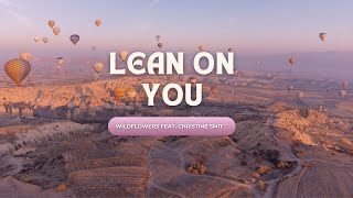 Lean on You by Wildflowers feat. Christine Smit