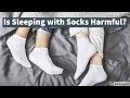 Is sleeping with socks safe?? |Benefits of Socks | Risk of wearing Socks