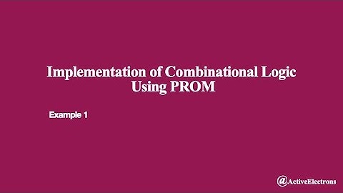PROM  - Programmable Read Only Memory| PROM Example 1 | Digital Electronics