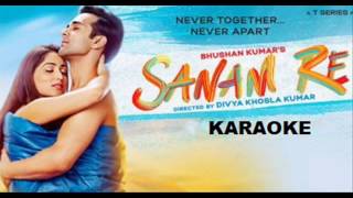 Download lagu Sanam Re Karaoke Sanam Re Karaoke