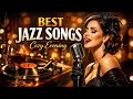 Best Jazz Songs Of All Time Unforgettable Classic Jazz Standards mp3