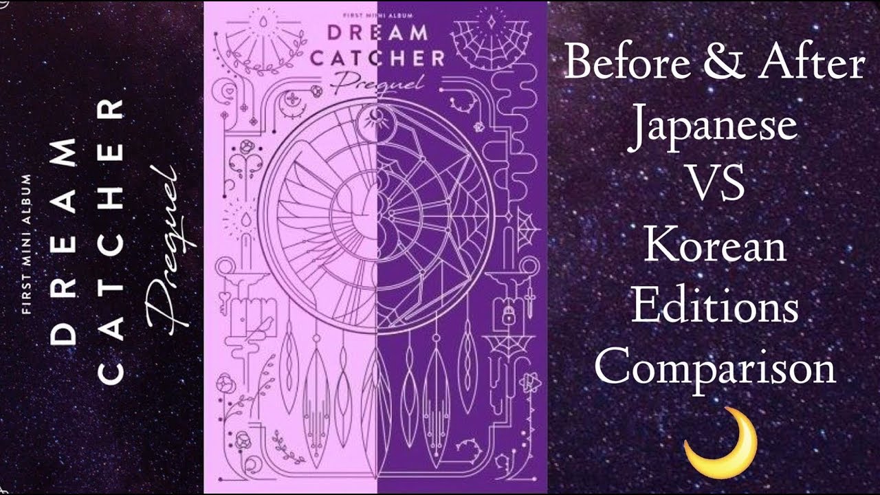 Dreamcatcher 드림캐쳐 Prequel - Korean & Japanese - Before & After