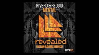 RIVERO & REGGIO - Mental [Allan Adams Remix]