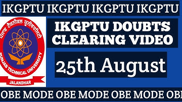 IKGPTU DOUBTS CLEARING VIDEO-25th August