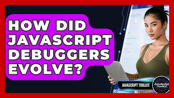 How Did JavaScript Debuggers Evolve? - JavaScript Toolkit