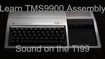 Lesson P3- Sound with the TMS9919 on the TI-99