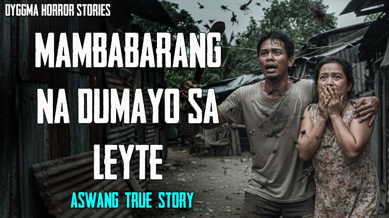 MAMBABARANG NA DUMAYO SA LEYTE | Kwentong Aswang | True Story