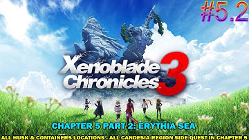 Xenoblade Chronicles 3 walkthrough - Chapter 5 part 2 - All side quests, containers & husk locations