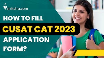 How to fill CUSAT Application Form 2023 | CUSAT CAT 2203 application