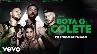 HITMAKER, Lexa - Bota O Colete