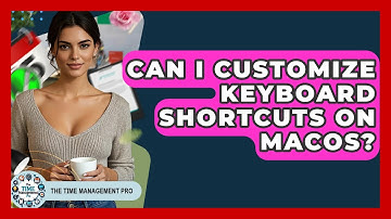 Can I Customize Keyboard Shortcuts On MacOS? - The Time Management Pro
