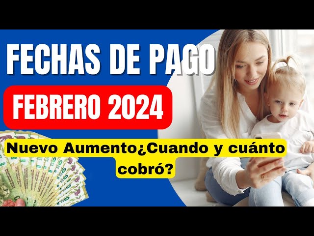 ¿Cuánto cobro en febrero 2024?