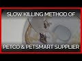 Slow killing method found at petco petsmart supplier