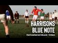 Harrisons - ‘Blue Note' Official Music Video (2026 Remaster)