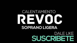  CALENTAMIENTO VOCAL SOPRANO LIGERA - REVOC Herramientas para cantar mejor