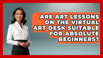 Are Art Lessons on The Virtual Art Desk Suitable for Absolute Beginners? | The Virtual Art Desk News
