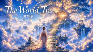 The World Tree — 世界樹 | Emotional Japanese Fantasy Music for Sleep, Study & Relaxation