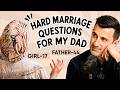 &ldquo;What If I Want to Marry Someone You Don&rsquo;t Approve Of, Dad?&rdquo; - Asking My Dad Private Questions
