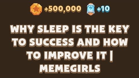 Why Sleep Is the Key to Success and How to Improve It | MemeGirls | Memefi Video Code