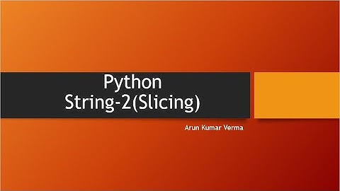 22. Python Strings -2 (Slicing)